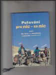 Putování pro nic - za nic aneb Na kole i v mačkách, v pohodě i sračkách - náhled