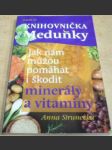Jak nám můžou pomáhat i škodit minerály a vitamíny. - náhled