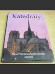 Katedrály - Sto architektonických klenotů Západu - náhled