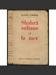 Shahrâ sultane et la mer	[francouzská literatura, romány] - náhled