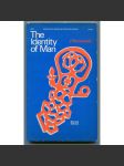 The Identity of Man. Revised Edition [filosofie vědy, kulturní evoluce, přírodní vědy] - náhled