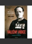 Válečný vůdce. Život Winstona Churchilla ve válce, I. díl [Winston Churchill, premíér Velké Británie; druhá světová válka] - náhled
