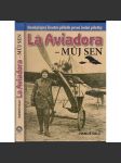 La Aviadora – můj sen [Božena Laglerová - pilot, první česká pilotka, letectví, letadla] - náhled