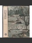 Rybářství na tekoucích vodách (rybaření, rybáři, ryby) - náhled