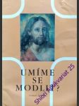 UMÍME SE MODLIT ? Půl druhého sta otázek a odpovědí - ŠPIDLÍK Tomáš - náhled
