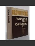 Brown Book: War and Nazi Criminals in West Germany: State, Economy, Administration, Army, Justice, Science [válečné a nacistické zločiny významných osobností v Západním Německu, propaganda NDR] - náhled