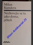 Nechovejte se tu jako doma, příteli - kundera milan - náhled