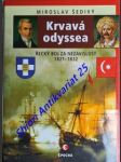 KRVAVÁ ODYSSEA - Řecký boj za nezávislost 1821 - 1832 - ŠEDIVÝ Miroslav - náhled