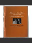 Was wir mitbrachten und was wir gemeinsam erlebten. Gertrude und Christian Stolze erinnern sich [paměti] - náhled