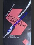 Eichmann v jeruzalémě - zpráva o banalitě zla - arendtová hannah - náhled