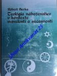 Teológia náboženstiev v kontexte minulosti a súčasnosti - sarka róbert - náhled