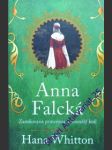 ANNA FALCKÁ - Zamilovaná princezna a osamělý král - WHITTON Hana - náhled