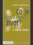 Co je život? Duch a hmota. K mému životu. - náhled