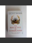 The Rise and Fall of Communism (Vzestup a pád komunismu, komunismus, politika, SSSR, Rusko, Marx, Lenin, Stalin, Dubček, Pražské jaro, Brežněv, Husák) - náhled