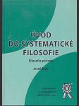 Úvod do systematické filosofie obecná metafyzika, ontologie, gnoseologie, axiologie - náhled
