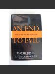 An End to Evil. How to Win the War on Terror (Konec zla. Jak vyhrát válku s terorismem, terorismus, politika, vojenství, mj. IRA, PKK, Hamas, Hizballáh) - náhled