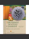 Xerotermní rostliny v zahradě -Rostliny pro suchá a teplá stanoviště  [zahrada,zahradnictví ,péče o květiny] - náhled
