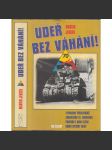 Udeř bez váhání [vzpomínky vojáků - Kronika 70. tankového praporu pozemních sil Spojených států z období 2. světové války] - náhled