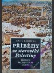 Příběhy ze starověké palestiny - tradice archeologie dějiny - bardtke hans - náhled