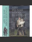 Aby po nás něco zůstalo: Zpověď novodobých zámeckých pánů - náhled