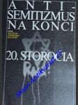 ANTISEMETIZMUS NA KONCI 20. STOROČIA - Zborník referátov z konferencie ( Nitra, 15.-17. máj 2000 ) - Kolektiv autorov - náhled