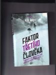 Faktor třetího člověka (Tajemství síly, která nás nutí přežít extrémní nebezpečí) - náhled