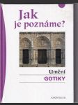 Jak je poznáme? Umění Gotiky. - náhled