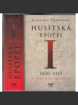 Husitská epopej I.: 1400 - 1415. Za časů krále Václava IV. - náhled