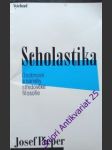 SCHOLASTIKA - Osobnosti a náměty středověké filosofie - PIEPER Josef - náhled