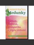 Radost, hojnost, prosperita s jógou vědomí (Knihovnička Meduňky, sv. 37) - jóga - náhled