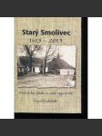 Starý Smolivec 1413-2013. Historická studie a volné vyprávění - náhled