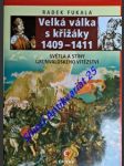 VELKÁ VÁLKA S KŘIŽÁKY 1409-1411 - Světla a stíny Grunvaldského vítězství - FUKALA Radek - náhled
