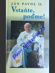 Vstaňte, poďme ! - ján pavol ii. - náhled