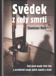 Svědek z cely smrti - Češi před soudy třetí říše a poválečné osudy jejich soudců a katů - náhled