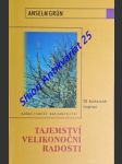 Tajemství velikonočních radostí - 50 duchovních inspirací - grün anselm - náhled