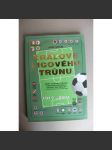Králové ligového trůnu 1912-2004 (fotbal, první liga, Sparta, Slavia, Baník Ostrava, Trnava, Bohemians Praha, Slovan Bratislava, Viktoria Žižkov) - náhled