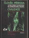 Člověk, příroda a budoucnost civilizace - náhled
