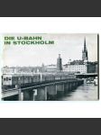 Die U-Bahn in Stockholm [metro ve Stockolmu, městská doprava - Švédsko, podzemní dráha, stavba a provoz metra] - náhled