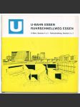 U-Bahn Essen, Ruhrschnellweg Essen: U-Bahn, Baulose 4 u. 5 – Ruhrschnellweg, Baulose 2 u. 3 [metro v Essenu, úsek dálnice A 40, městská doprava, podzemní dráha, dopravní stavby, stavebnictví] - náhled