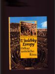 U kolébky Evropy (Odkaz antického Říma) - náhled