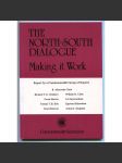 The North-South Dialogue Making it Work: Report by a commonwealth Group of Experts [globální sever a globální jih, politika, diplomacie] - náhled