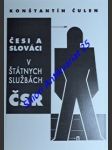 Češi a slováci v štátnych službách čsr - čulen konštantín - náhled