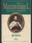 Maxmilián I. Mexický císař z rodu Habsburků - náhled