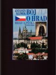 Boj o hrad I.-II.: Hrad a pětka 1918-1926 (Vnitropolitický vývoj Československa 1918-1926 na půdorysu zápasu o prezidentské nástupnictví) / Kdo po Masarykovi? (Vnitropolitický vývoj Československa 1926-1935 na půdorysu zápasu o prezidentské nástupnictví), (2 sv.) - náhled