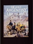Dějiny Argentiny, Uruguaye, Chile - náhled