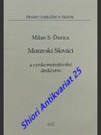 MORAVSKÍ SLOVÁCI a cyrilo-metodovské dedičstvo - ĎURICA Milan Stanislav - náhled