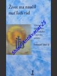ŽIVOT MA NAUČIL MAŤ LUDÍ RÁD - Väzenské spomienky slovenského Chorváta jezuitu - TAKÁČ Ferdinand SJ - náhled