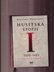 Husitská epopej I. 1400 - 1415 (Za časů krále Václava IV.) - náhled