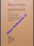 RENOVATIO SPIRITUALIS - Jubilejní zborník k 70. narodeninám arcibiskupa Jána Sokola, prvého metropolitu Slovenska - Kolektiv autorů - náhled