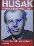 Husák - vrcholy a pády 1945 - 1951 - černák tomáš / syrný marek - náhled